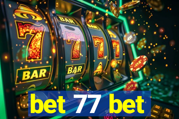 bet 77 bet